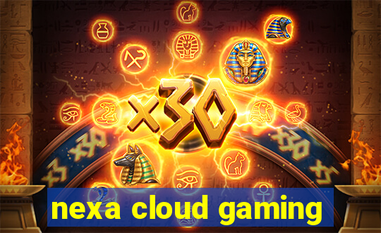 nexa cloud gaming